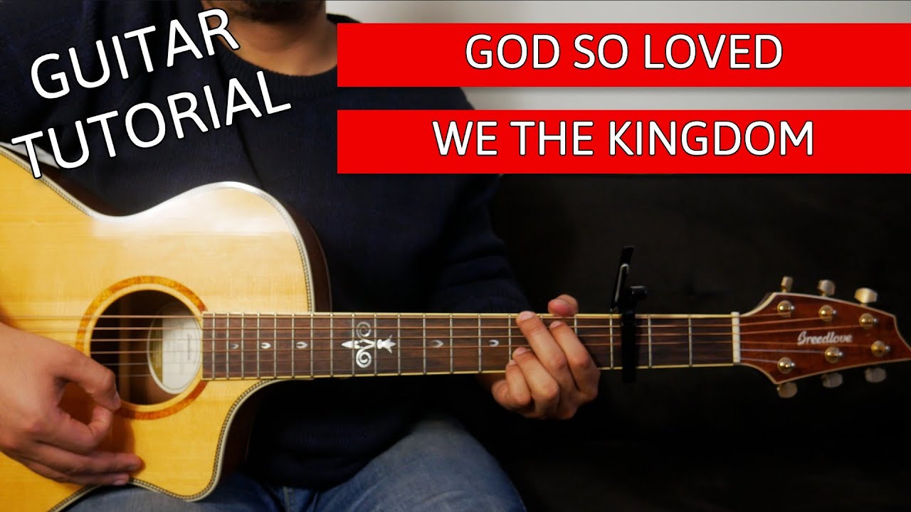 God So Loved I Учебник по игре на гитаре I @WeTheKingdom