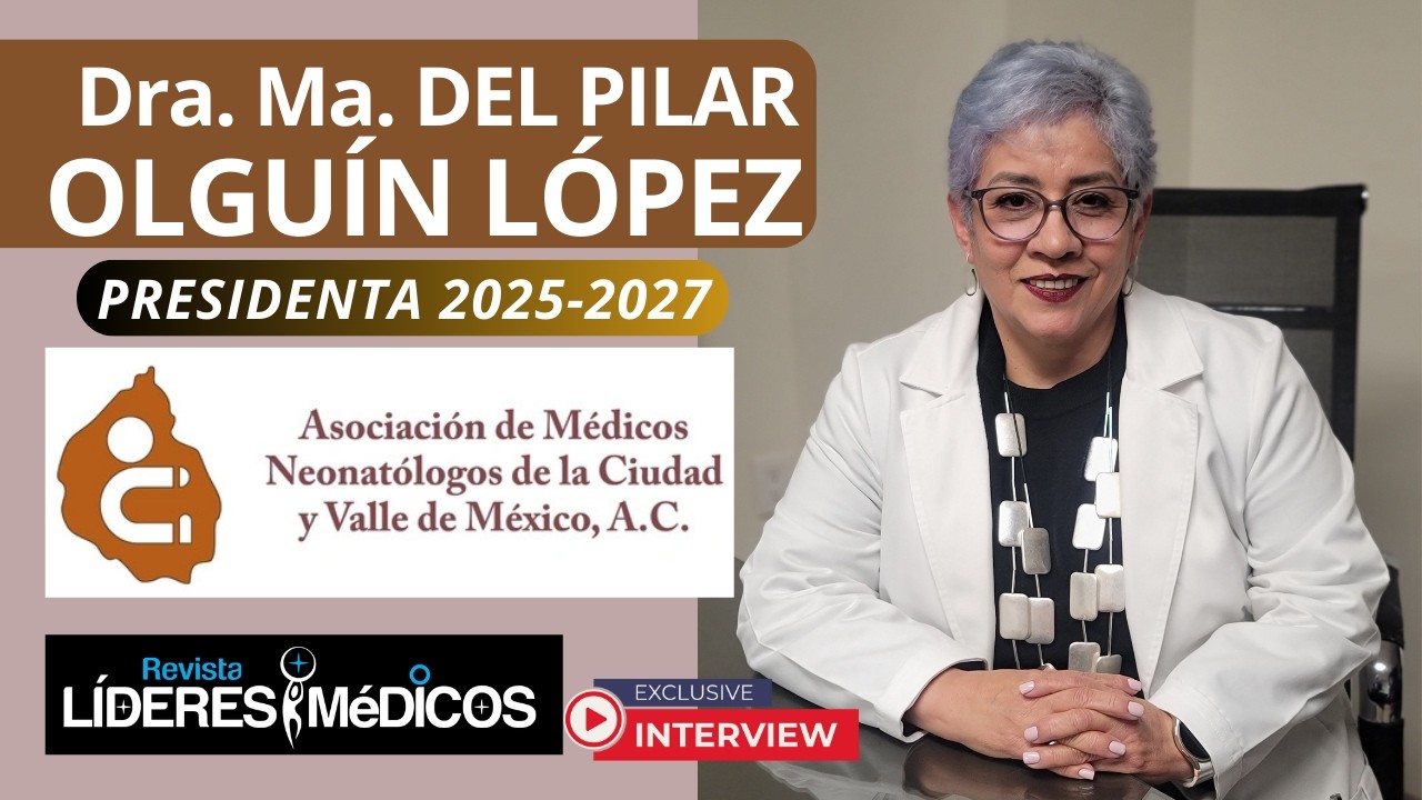 📺Dra Ma DEL PILAR OLGUÍN🎤Presidenta ASOCIACIÓN DE MÉDICOS NEONATÓLOGOS DE LA CIUDAD Y VALLE DE MÉXIC