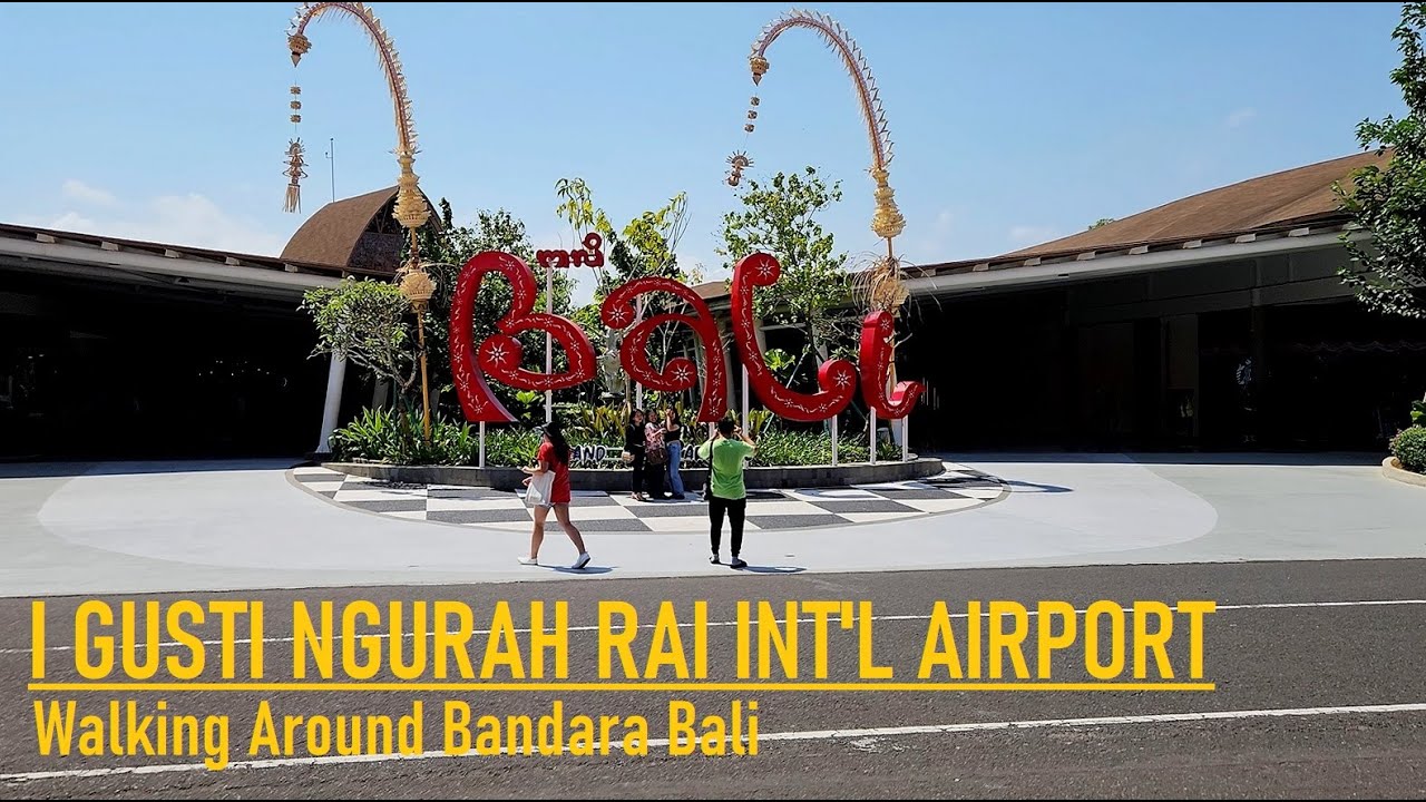 WALKING AROUND I GUSTI NGURAH RAI INTERNATIONAL ❗ DENPASAR - BALI ‼️ - IATA Code : DPS