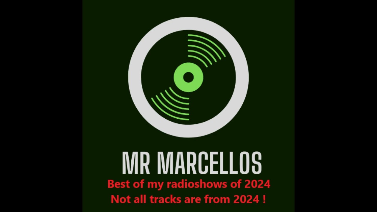 Mr Marcellos - Best track played in my radioshows in 2024. Not all tracks are from 2024 #2