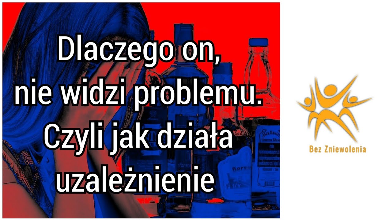 Dlaczego On nie widzi problemu, czyli jak działają mechanizmy uzależnień