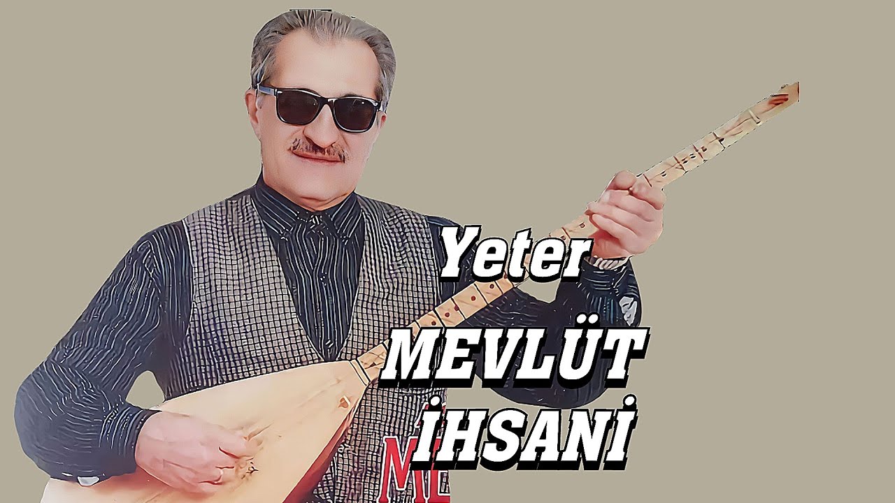 AŞIK MEVLÜT İHSANİ YETER
