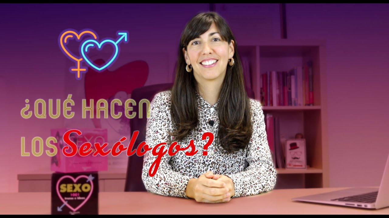 ¿Qué hacen los sexólogos?