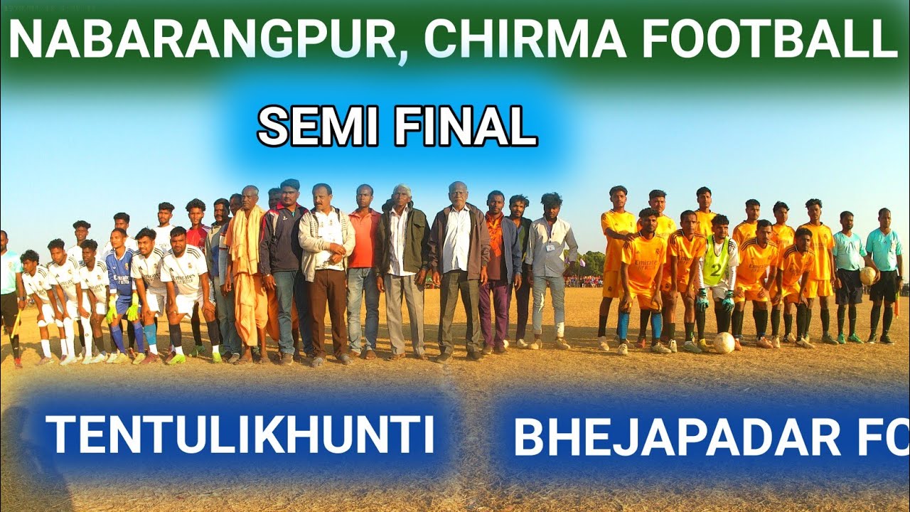 TENTULIKHUNTI 11 VS BHEJAPADAR FC .CHIRMA FOOTBALL TOURNAMENT NABARANGPUR