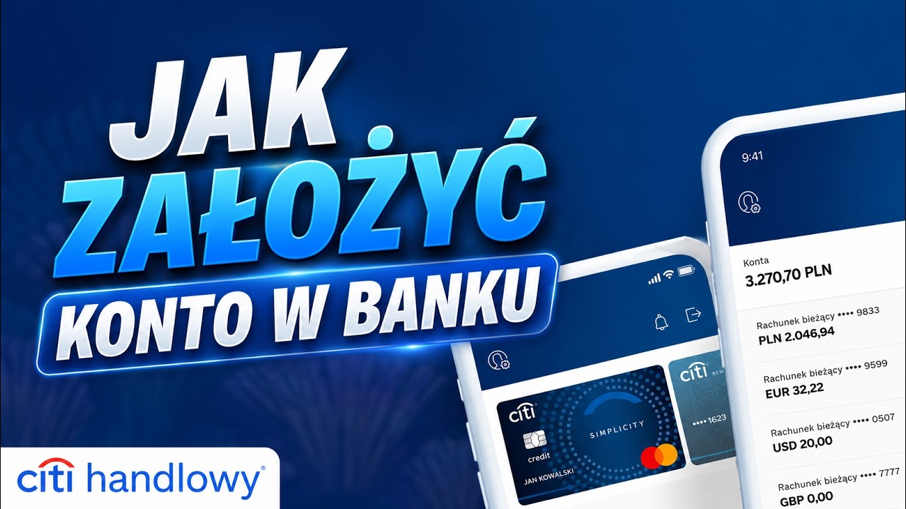 Jak założyć konto w Banku Citi Handlowy przez Internet | Poradnik - Krok po kroku