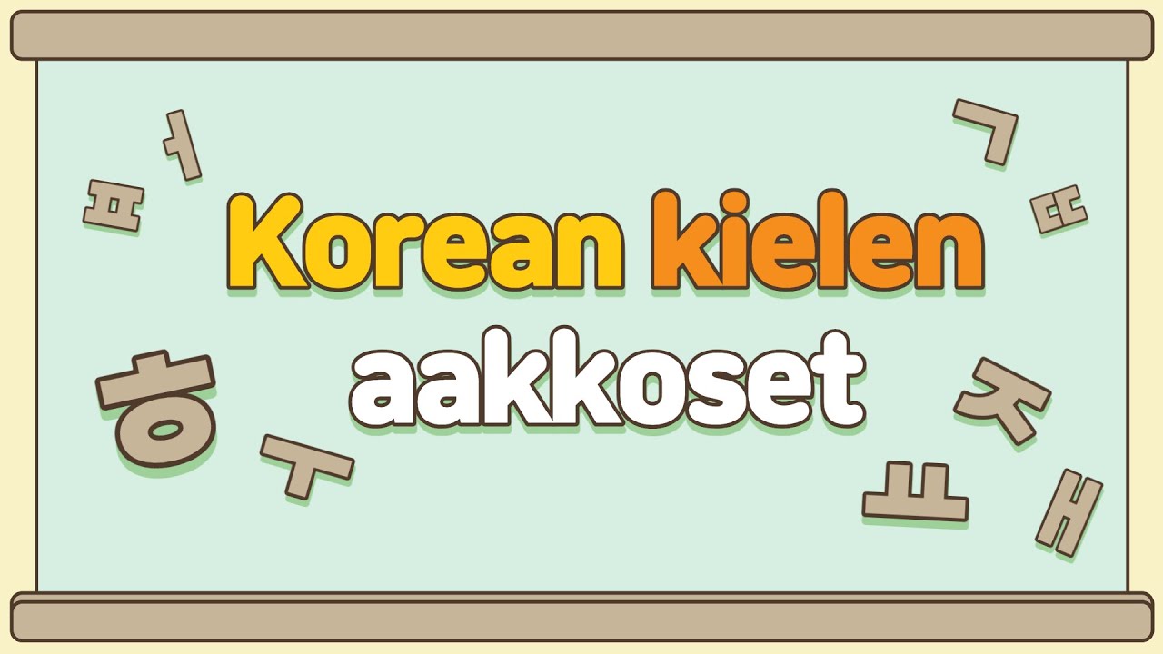 Korean kielen perusteet 1. Aakkoset
