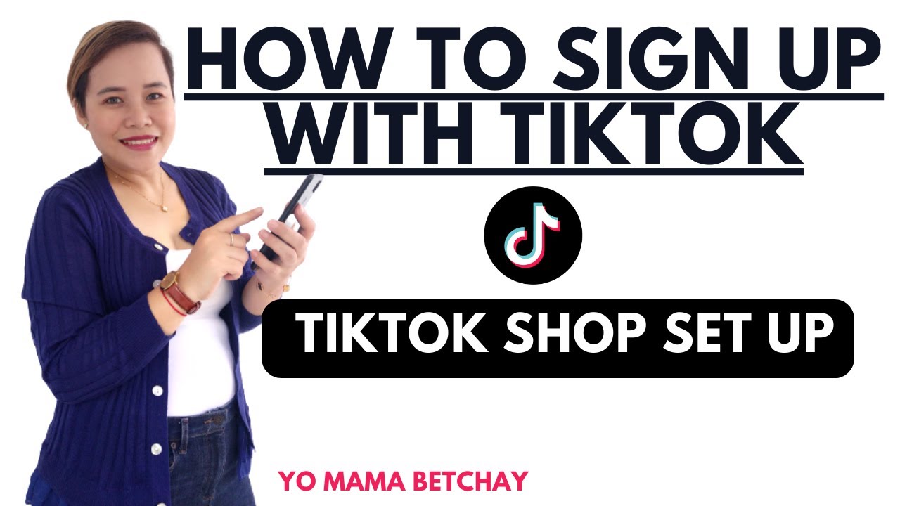 SIGN UP WITH TIKTOK HOW TO SET UP A TIKTOK SHOP