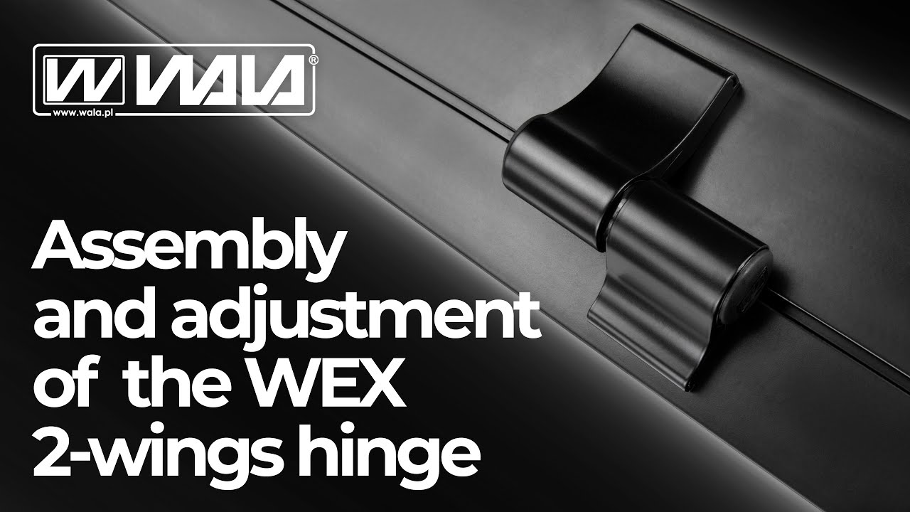 Wala hinges - Assembly and adjustment of the 2-wing WEX hinge