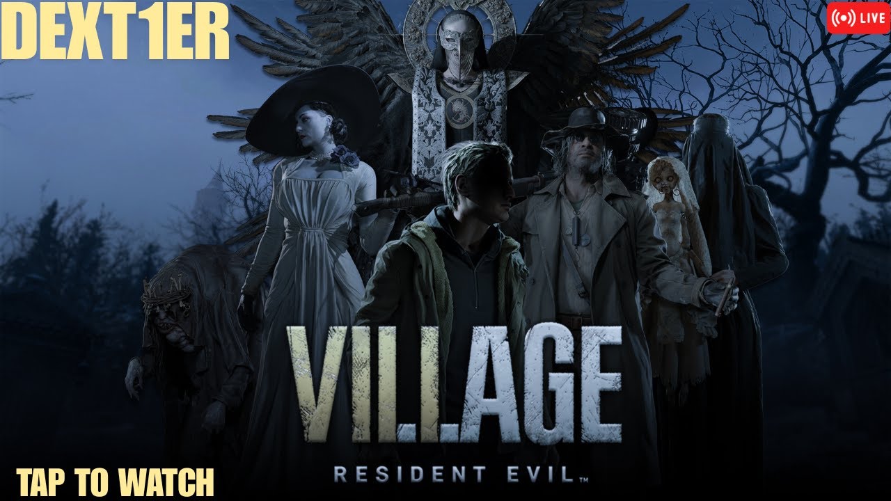 RESIDENT EVIL VILLAGE LIVE 🔴 | HORROR + STORY MODE 😱 | DEXT1ER