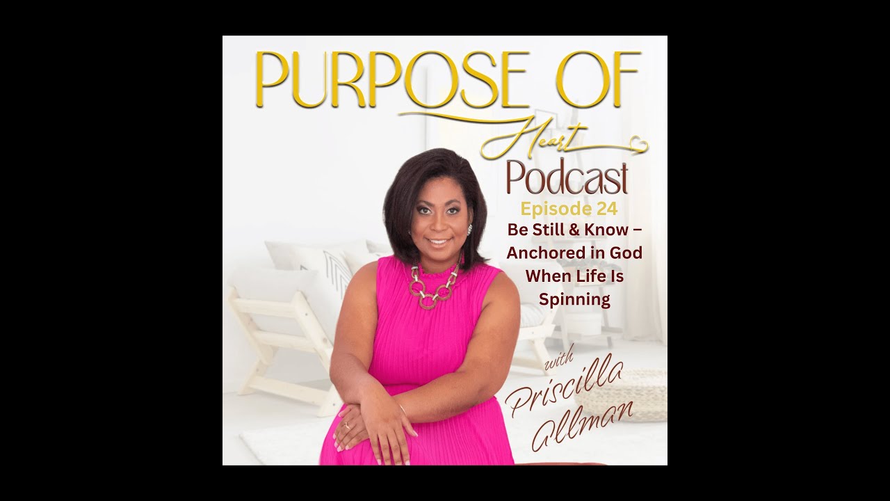 Be Still & Know – Anchored in God When Life Is Spinning