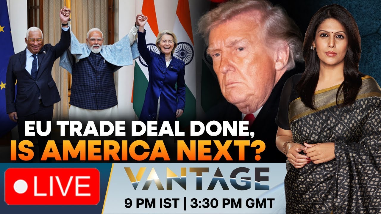 LIVE: India-EU Trade Deal Fuels Focus on India-US Trade Talks | Vantage with Palki Sharma | N18G
