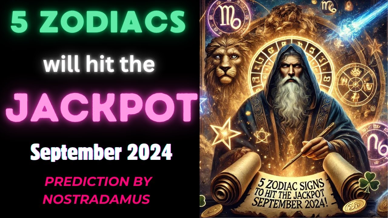 5 Zodiac Signs to Hit the Jackpot in September 2024! 🌟💰 Predicted by Nostradamus 🍀⭐️