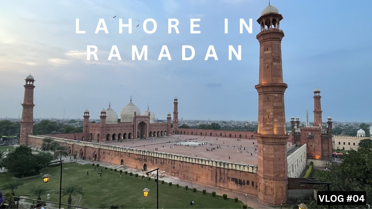 Lahore in Ramadan | Aftari at Badshahi Masjid | Islamabad to Lahore on Local Train