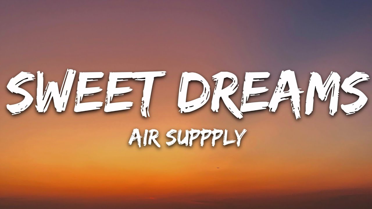 Air Supply - Sweet Dreams (Lyrics)
