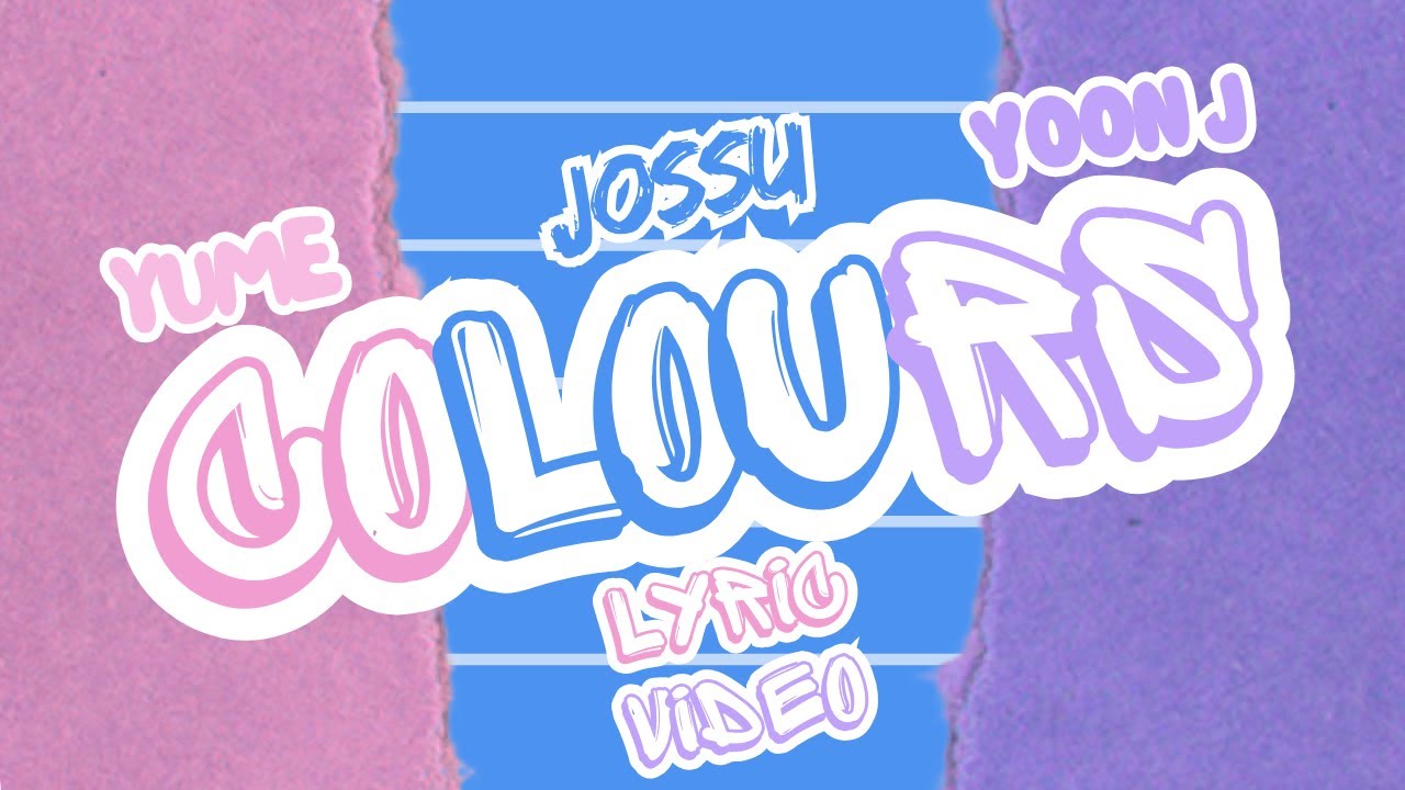Jossu x Yoon J & Yume - Colours (Lyric Video)