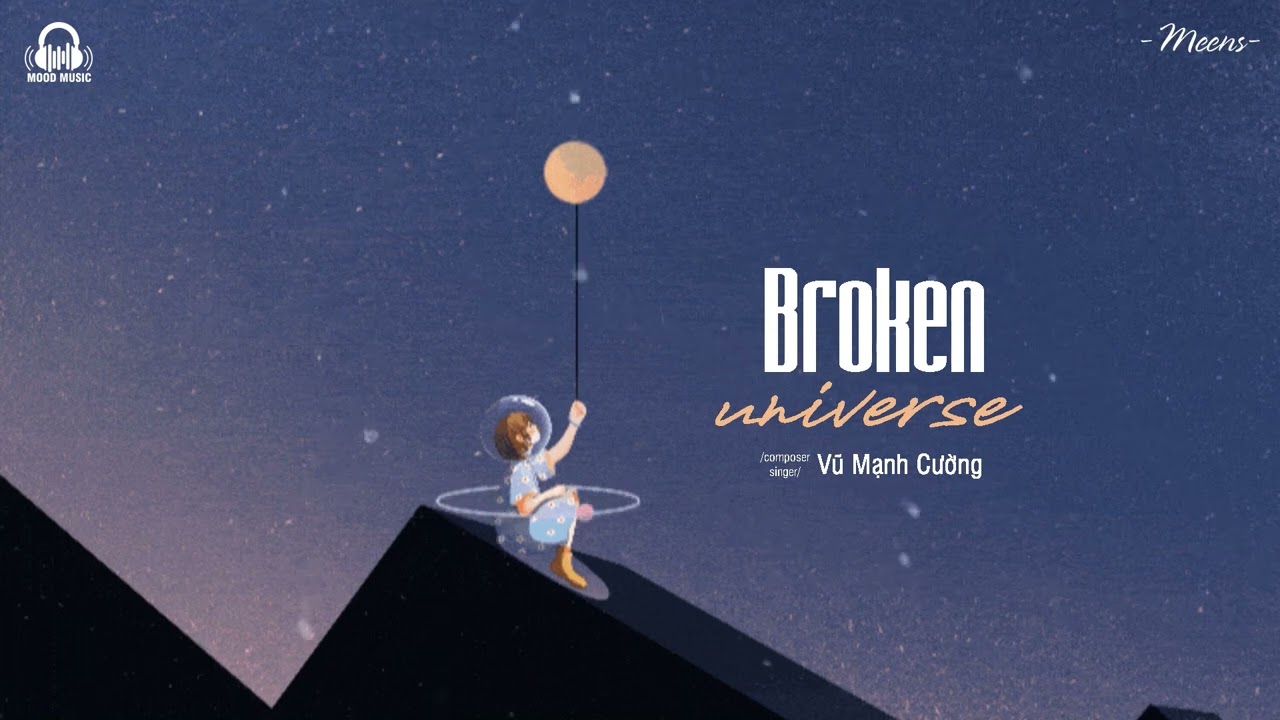 Broken Universe - Vũ Mạnh Cường「Lyrics Video」Meens
