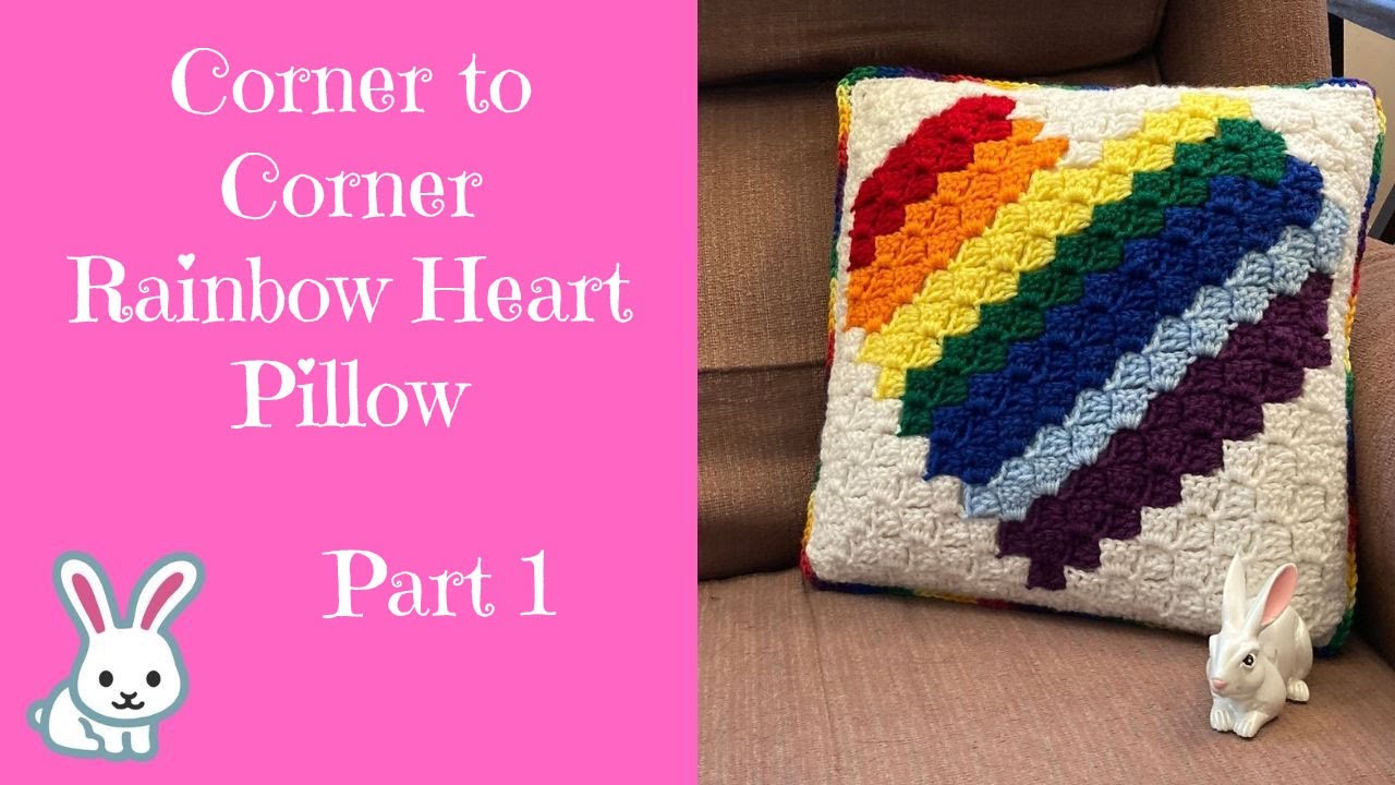 How to Crochet C2C Rainbow Heart Pillow - Part 1