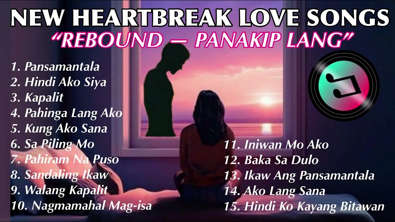 OPM HEARTBREAK PLAYLIST 2025 || Ilabas ang sakit ng naging panakip lang pala. 
