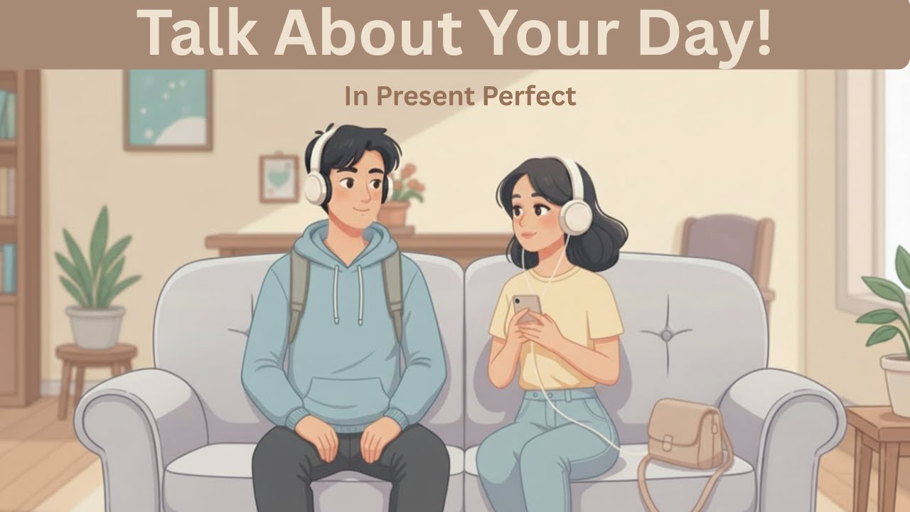 How to Talk About Your Day in English | Present Perfect Made Easy | Daily Conversation Practice