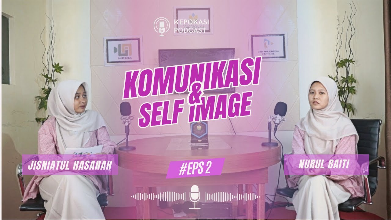 PODCAST KEPOKASI || KOMUNIKASI DAN SELF IMAGE