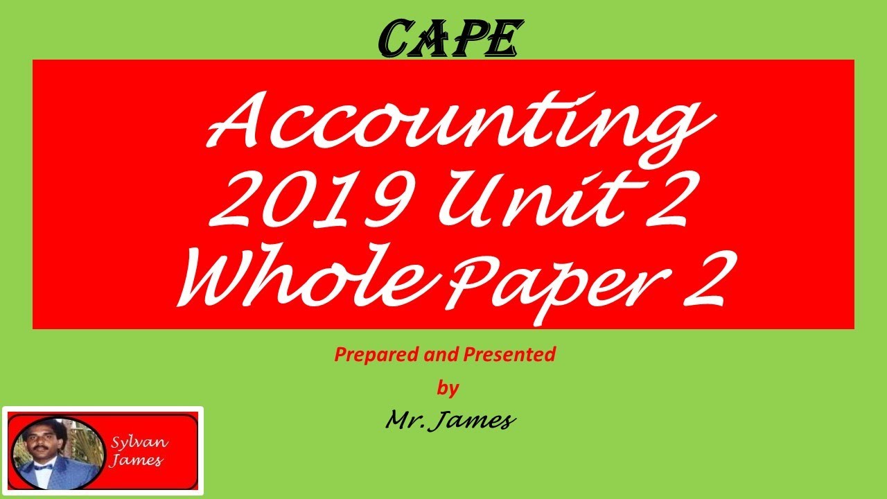 2019 CAPE Accounting Unit 2 Paper 2 Whole Paper