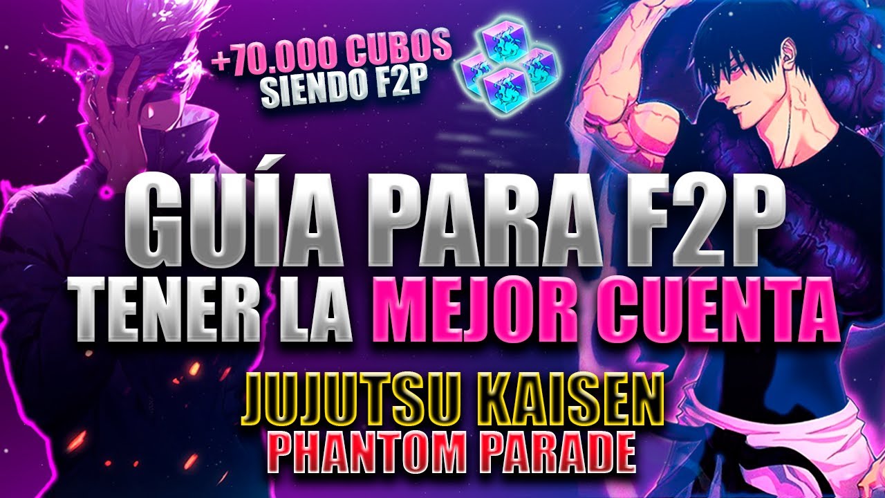 ERES F2P? NO TE PIERDAS ESTA GUÍA de JUJUTSU KAISEN PHANTOM PARADE