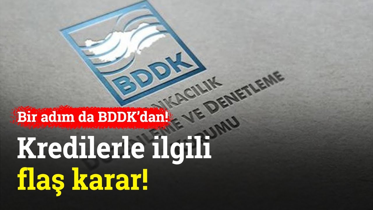 Bir Adım da BDDK&rsquo;dan! Kredilerle İlgili Flaş Karar A&ccedil;ıklandı