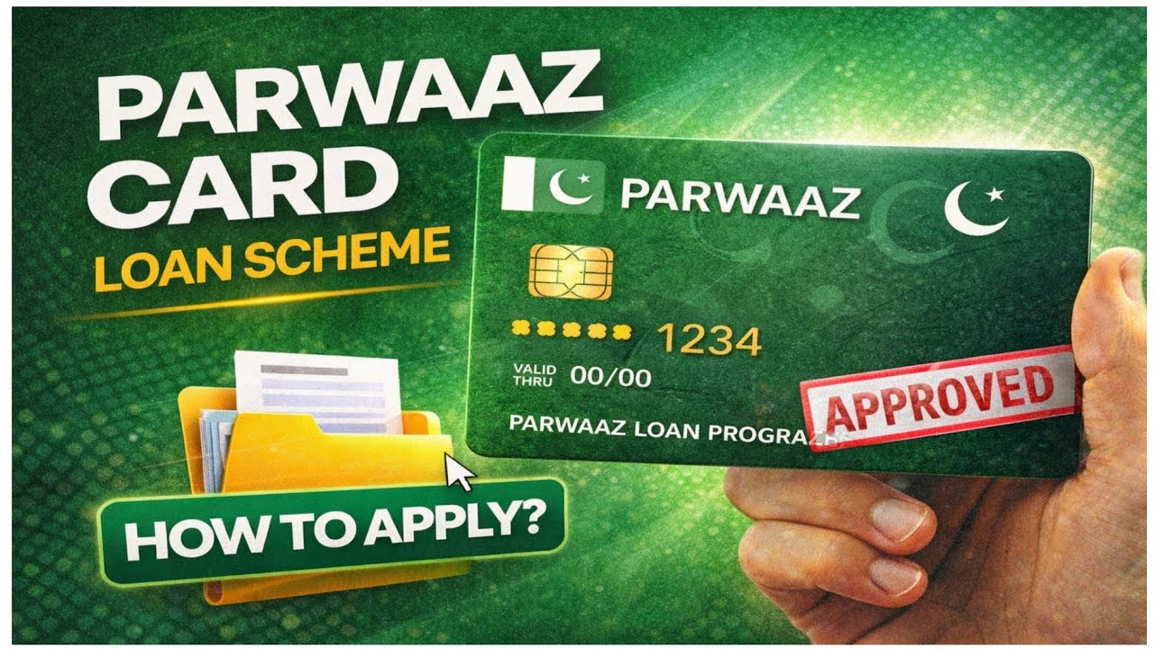 Parwaaz Card Loan Scheme Explained 🇵🇰 | Eligibility, Benefits & How to Apply
