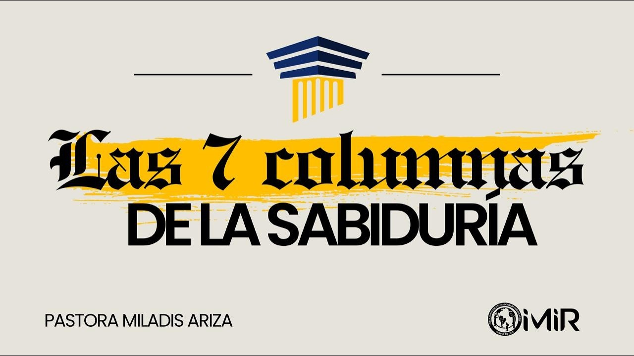 LA 7 COLUMNAS DE LA SABIDURIA Pastora Miladis Ariza Martes de Poder y Milagros 10 febrero | IMIRPDD
