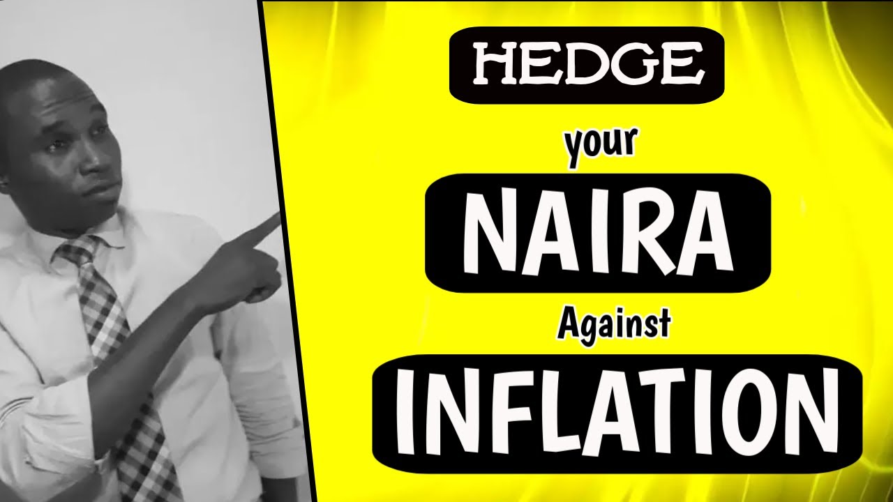 How to hedge your NAIRA against inflation in 2025