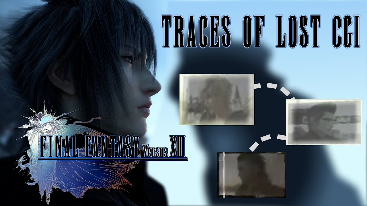 FINAL FANTASY Versus XIII - Traces of Lost CGI