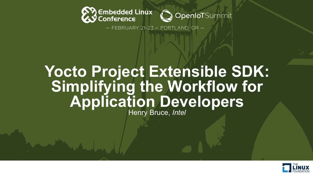 Yocto Project Extensible SDK: упрощение рабочего процесса для разработчиков приложений — Генри Брюс
