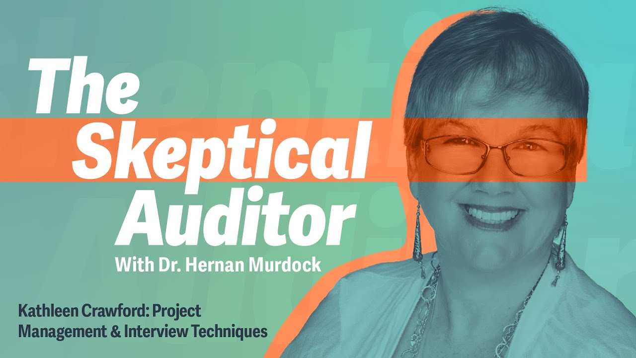 Project Management and Interview Techniques With Kathleen Crawford | The Skeptical Auditor