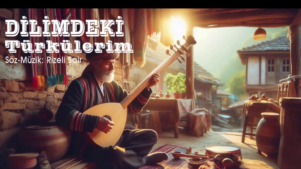 Rizeli Şair Dilimdeki Türküler