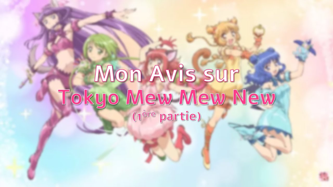 Mon avis sur Tokyo Mew Mew New
