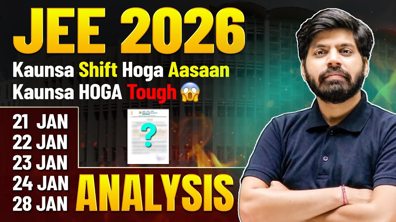 JEE 2026 : REALITY of Easy, Moderate & Tough Shifts 😱| 21 Jan Unfair?? 28 Jan Advantage? | eSaral