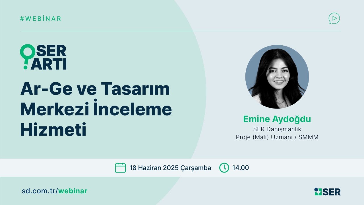 SER ARTI: Ar-Ge ve Tasarım Merkezi İnceleme Hizmeti