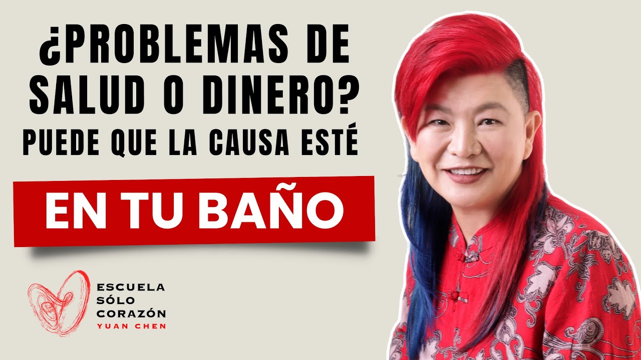 ¿Problemas de salud o dinero? Puede que la causa esté en tu baño y no lo sepas | Yuan Chen  FengShui