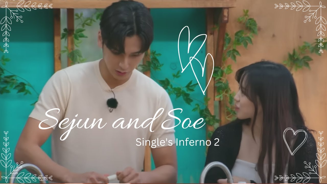 Single's Inferno 2 -  Sejun and Soe ~ I Like Me Better FMV