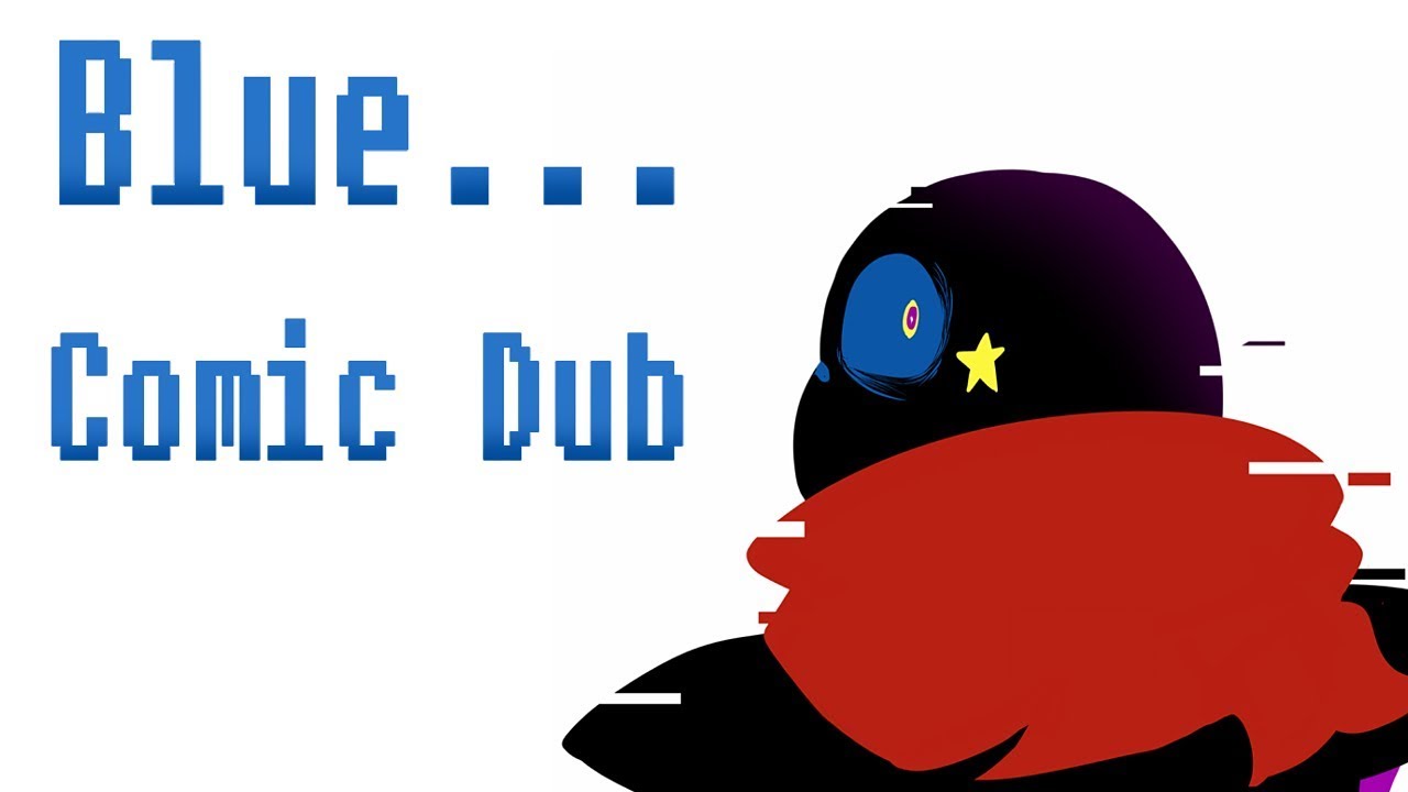 Blue... [Blueberror Comic Dub]