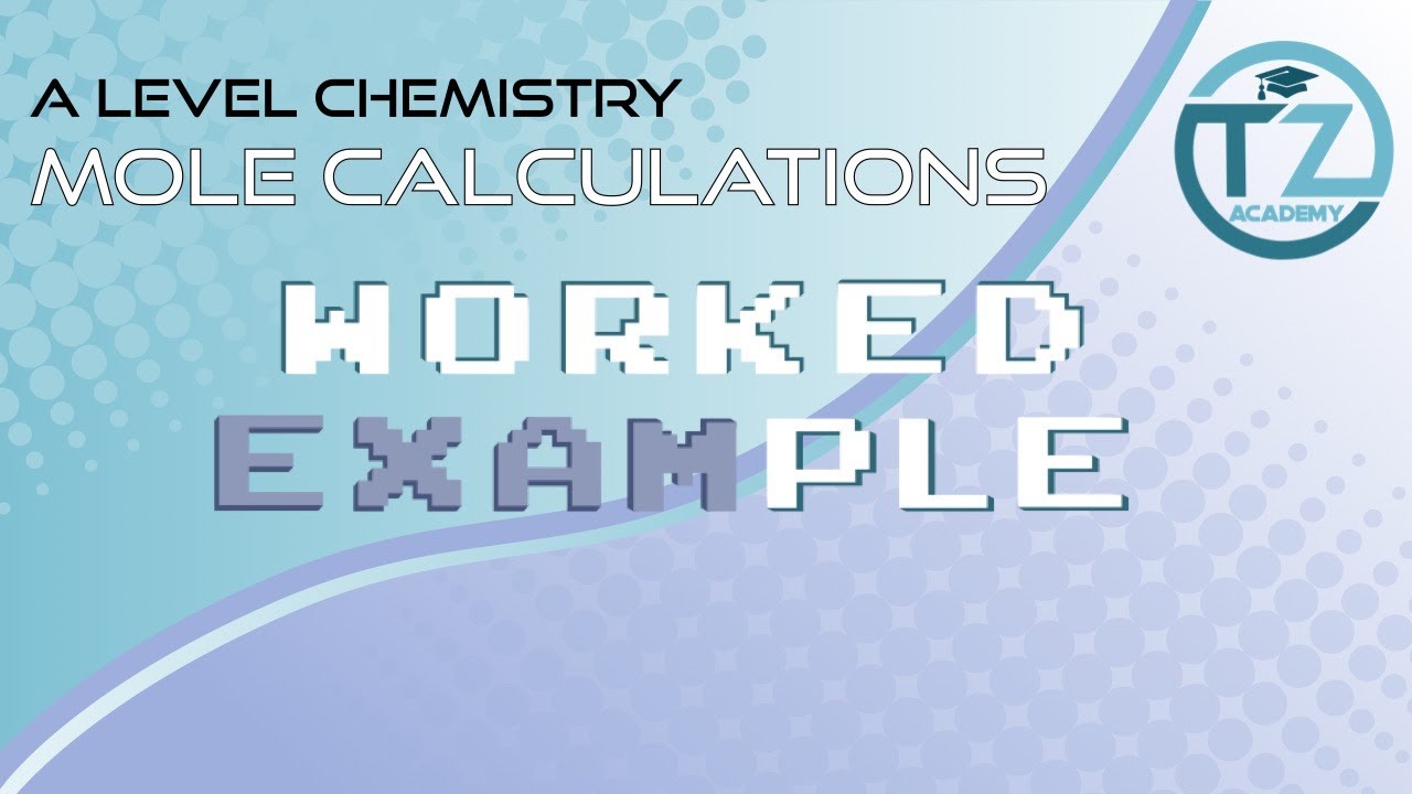 Mole Calculations | A level Chemistry - Worked Example