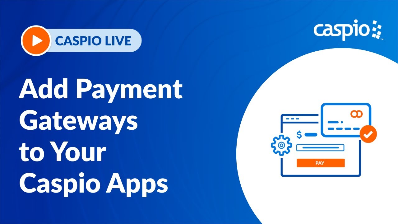Add Payment Gateways to Your Caspio Apps