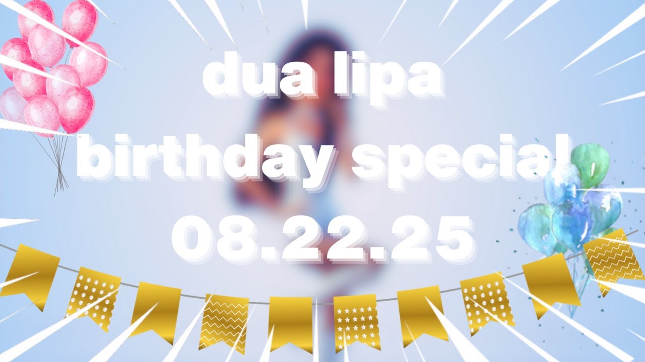 Dua Lipa Birthday Special 2025 | ItzStan