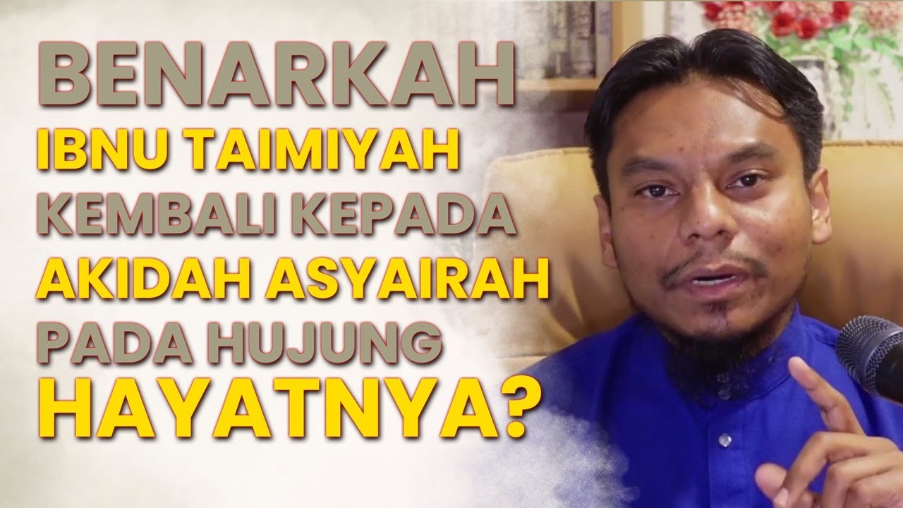 Ustaz Salman - Benarkah Ibnu Taimiyah Kembali Kepada Akidah Asyairah Pada Hujung Hayatnya?
