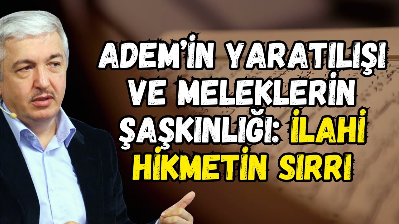 İnsanın Hilafeti ve Meleklerin Sorgusu: Kur’an’da Adem’in Yaratılışı | Mehmet Okuyan
