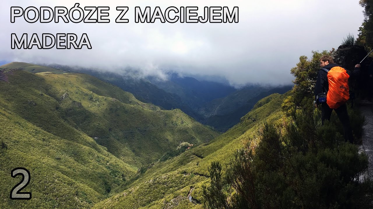 MADERA - Jak wyglądają LEWADY - Szlaki i dobre rady (2/3)