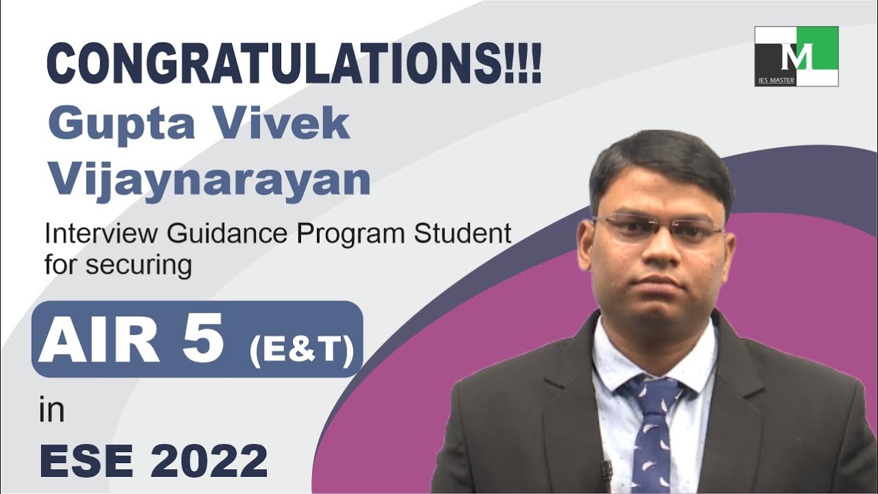 ESE 2022 Topper | Guptaa Vivek VIjaynarayan | AIR-5 (E&T) | IES Master Student