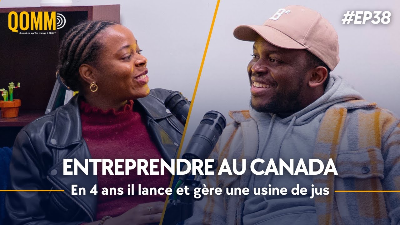 Entreprendre au Canada : De l'immigration à la création d'une usine de jus - QOMM podcast épisode 38