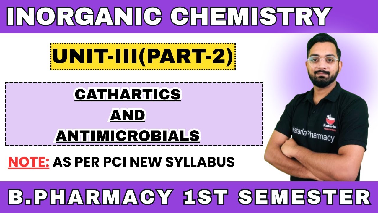 Cathartics & Antimicrobials| Inorganic Chemistry | UNIT-III (PART-2)|B.Pharma 1st Semester 