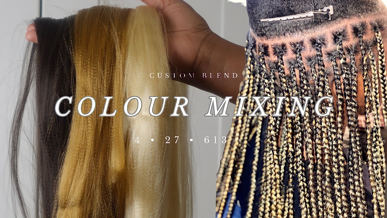 HOW TO MIX BRAIDING HAIR COLOURS| CUSTOM MIXING & BLENDING | #613, #4, #27 |BLONDE BRAIDS | KNOTLESS